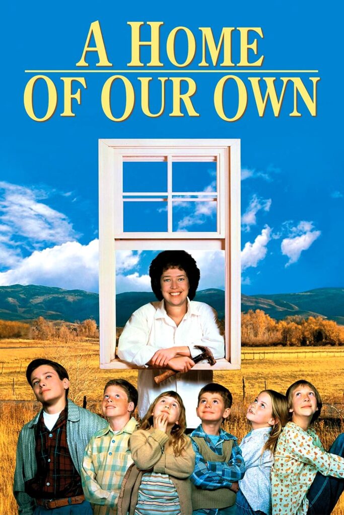 Poster for the movie "A Home of Our Own"